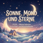 Sonne, Mond und Sterne - 2026 - Meine liebsten Einschlaf- Und Kuschellieder