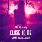 Danny Valen feat Duality - Close To Me (The Remixes)