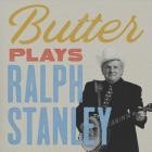 Hot Buttered Rum - - Butter Plays Ralph Stanley  