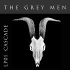 The Grey Men - LP01 Cascade