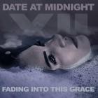 Date At Midnight - Fading Into This Grace