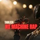 Tableek-No Machine Rap-WEBUVU