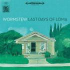 Wormstew - Last Days Of Loma