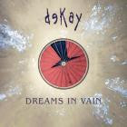 Dekay - Dreams In Vain