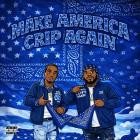 Teeezy X Geechi Gotti - MAKE AMERICA CRIP AGAIN
