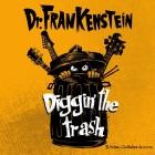 Dr  Frankenstein - Diggin' the Trash!: B-Sides, Outtakes & More
