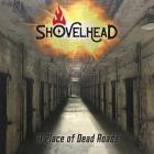 SHOVELHEAD - A Place of Dead Roads