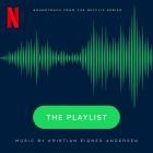 Kristian Eidnes Andersen - The Playlist (Soundtrack from the Netflix Series)