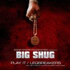 Big Shug-Play It-Legbreakers-16BIT-WEB-FLAC-2007-LSM