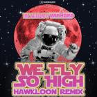 The Nation & Withard - We Fly So High (Hawkloon Remix)