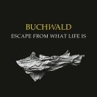 Buchwald - Escape from What Life Is