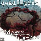 Dead Prez-Its Bigger Than Hip-Hop-16BIT-WEB-FLAC-1999-SHHHHHH