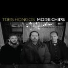 Tres Hongos - More Chips