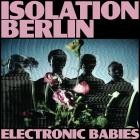 Isolation Berlin - Electronic Babies