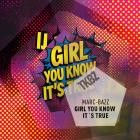 Marc-BaZZ & Withard & The Nation - Girl You Know Its True