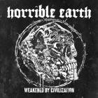 Horrible Earth - Weakened By Civilization