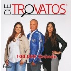 Die Trovatos - 100 000 Gründe