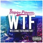 Dirtpipe Princess - Welcome To Frankfurt