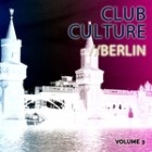 Club Culture Berlin Vol.3