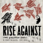 Rise Against - Long Forgotten Songs: B-Sides and Covers 2000-2013
