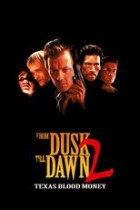 From Dusk Till Dawn 2 - Texas Blood Money