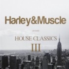 Harley & Muscle Presents - House Classics III