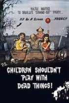 Children shouldn't play with Dead Things