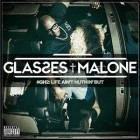 Glasses Malone - Glass House 2 Life Aint Nuthin But....