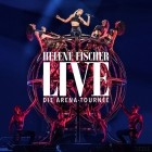 Helene Fischer - Helene Fischer Live - Die Arena-Tournee