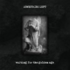 Downstairs Left - Waiting for the Golden Age