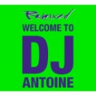 DJ Antoine - Welcome To DJ Antoine (Remixed)
