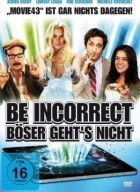 Be Incorrect Böser gehts nicht