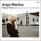 Anya Marina - Felony Flats