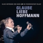 Klaus Hoffmann - Glaube Liebe Hoffmann (Klaus Hoffmann und Band Live im Friedrichstadt-Palast)