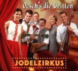 Oeschs Die Dritten - Jodelzirkus