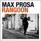 Max Prosa - Rangoon