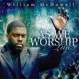 William McDowell - As We Worship - Live