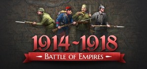 Battle of Empires 1914 - 1918