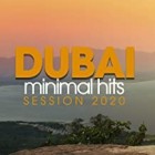 Dubai Minimal Hits Session 2020