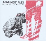 Against Me - Shape Shift With Me