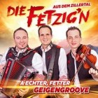 Die Fetzign Aus Dem Zillertal - A Echter Fetter Geigengroove