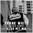 Fler präsentiert Frank White  - Keiner Kommt Klar Mit Mir