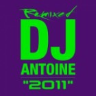 DJ Antoine - 2011 Remixed