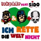 Icke & Er (feat. Sido) - Ich rette die Welt nicht