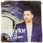 CJ Taylor - Nicht So Wie Früher