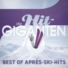 Die Hit-Giganten - Best Of Apres-Ski Hits