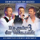 Die Grossen 3 Der Volksmusik - Ein Wiedersehen Zum Abschied