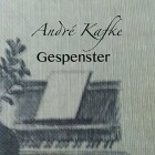 Andre Kafke - Gespenster