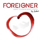 Foreigner - I Want To Know What Love Is - The Ballads