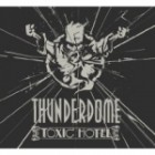 Thunderdome - Toxic Hotel